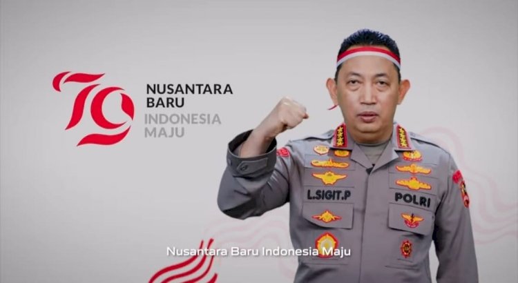 Kapolri Di HUT RI Ke 79  Semangat Baru Untuk Nusantara Baru ,Indonesia Maju